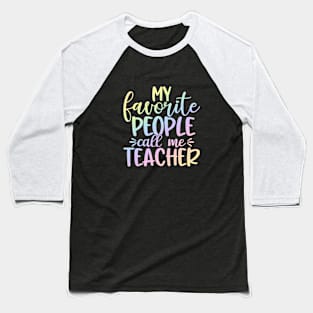 favorite people - funny teacher quote Baseball T-Shirt